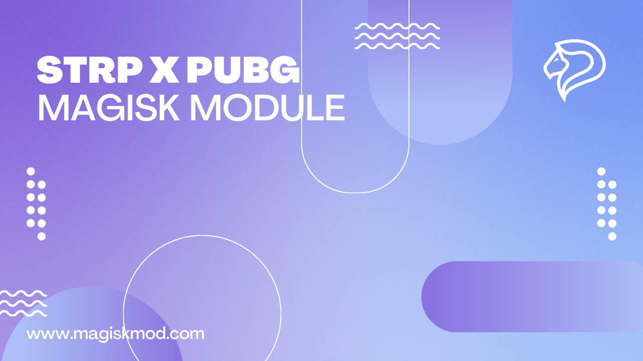 STRP x PUBG Magisk Module