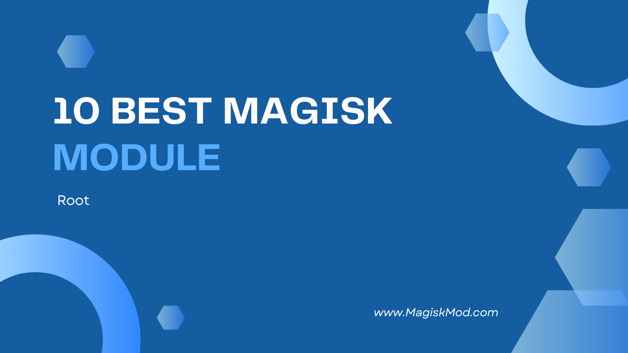 10 Best Magisk Modules