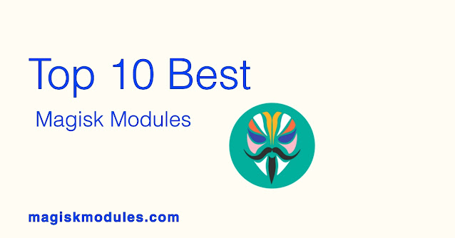 10 Best Magisk Modules