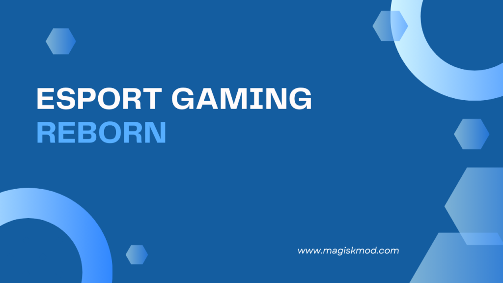 ESport Gaming Reborn